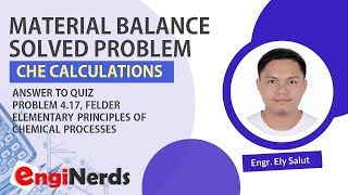MATERIAL BALANCE PROBLEM 4-17 OF FELDER (TAGALOG / FILIPINO) | CHEMICAL ENGINEERING CALCULATIONS