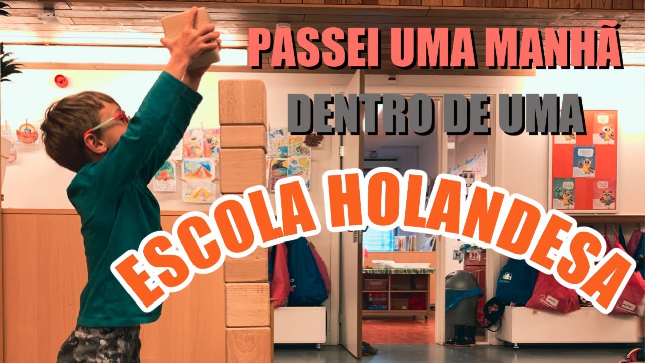 COMO É A ESCOLA NA HOLANDA | Passei uma manhã inteira dentro da sala de aula dos meus filhos