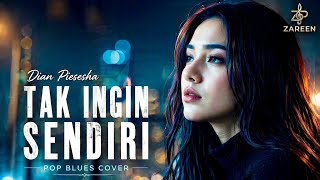 Tak Ingin Sendiri - Dian Piesesha  (Pop Blues Cover) | Tembang Kenangan Nostalgia