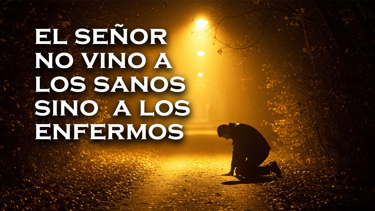 EL SEÑOR NO VINO A LOS SANOS SINO LOS ENFERMOS | MATEO 9:9-13 | PREDICA