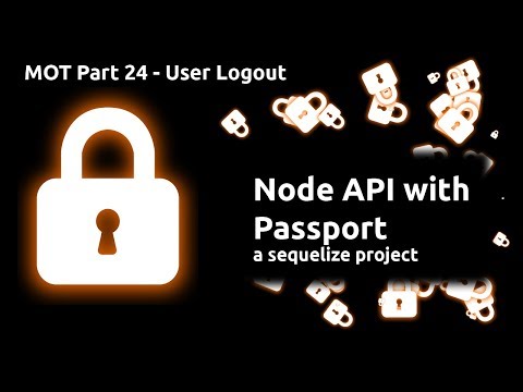 Nodejs api project with passport part 24 - User Logout