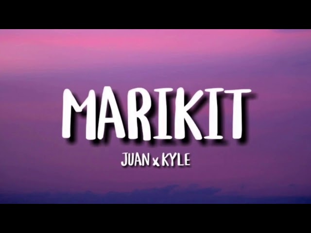 Marikit by JuanxKyle | Lyrics class=