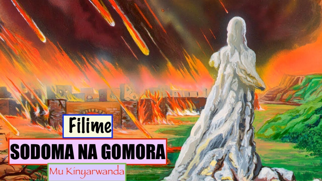 Filime ya SODOMA na GOMORA Mu Kinyarwanda/By Missionary CYIZA Benjamin