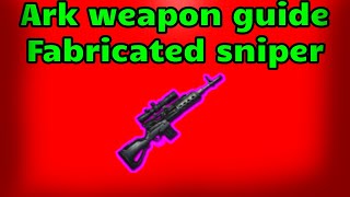 ARK SURVIVAL EVOLVED 2020 WEAPON GUIDE: FABRICATED SNIPER