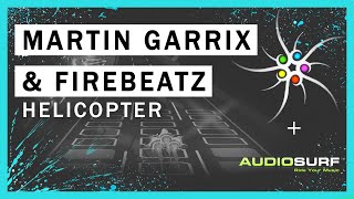 Martin Garrix & Firebeatz - Helicopter | [Old Request]