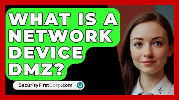 What Is A Network Device DMZ? - SecurityFirstCorp.com