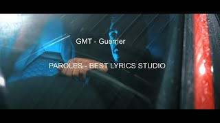 GMT - GUERRIER  ( LYRICS )