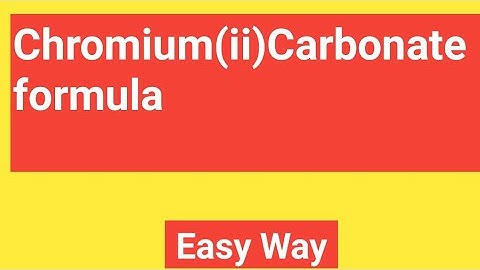 Chromium(ii)Carbonate Formula||Formula for Chromium(ii)Carbonate