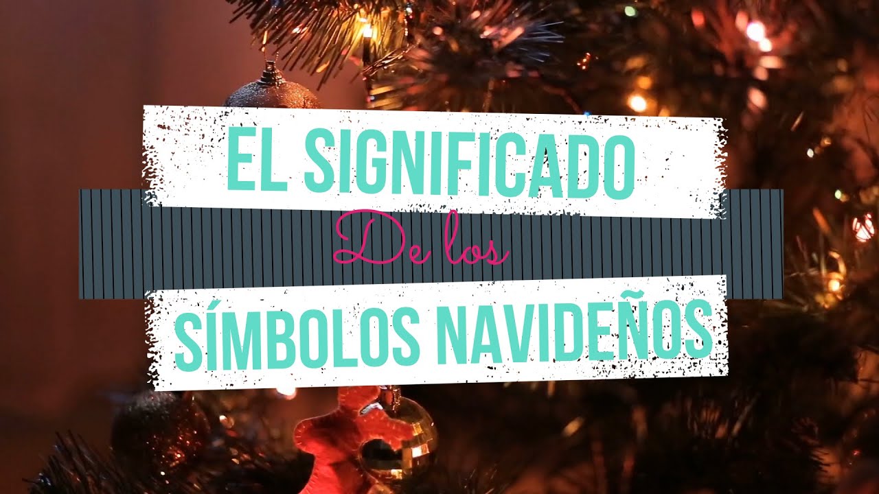 El Significado de los Símbolos y Adornos Navideños - YouTube