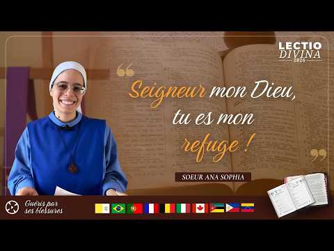 "Seigneur mon Dieu, tu es mon refuge !" | Lectio Divina - Sœur Ana Sophia - 21/03/2026