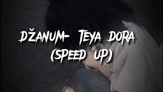 Dzanum- Teya Dora ( speed up+lyrics )