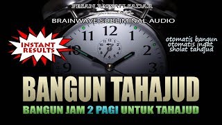 🎧 BANGUN TAHAJUD ★ Cara Bangun Sholat Tahajud Tanpa Jam Alarm | Pesan Bawah Sadar