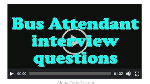Bus Attendant interview questions