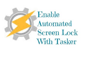 Enable Automated screen Lock With Tasker