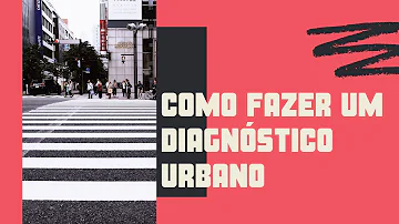 Como fazer um diagnóstico de uma cidade?