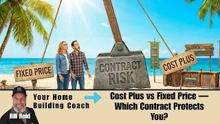 Cost Plus vs Fixed Price — Which Contract Protects You?