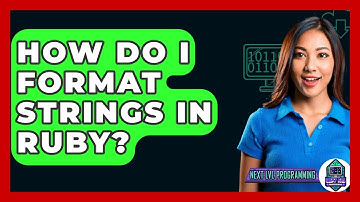 How Do I Format Strings In Ruby? - Next LVL Programming