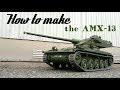 How to make a 18 scale amx13  step by step