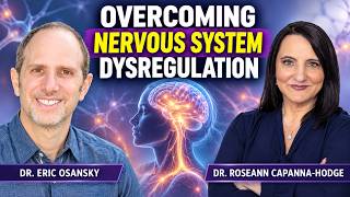 Overcoming Nervous System Dysregulation with Dr. Roseann Capanna-Hodge