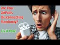 Are Your AirPods Disconnecting Randomly? Fix it Now!(How to Fix AirPods Keep Disconnecting Randomly)
