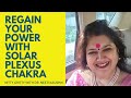 Must Balance Solar Plexus Chakra to Regain Your Power