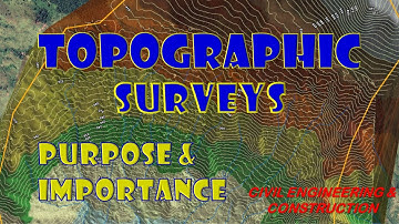 TOPOGRAPHIC SURVEYS | Topography | Topographic Maps | Civil Engineering & Construction