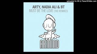 ARTY, Nadia Ali & BT - Must Be the Love (Shogun Remix)