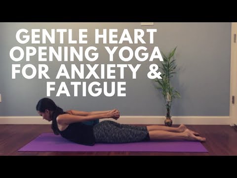Gentle Heart Opening Yoga for Anxiety and Fatigue