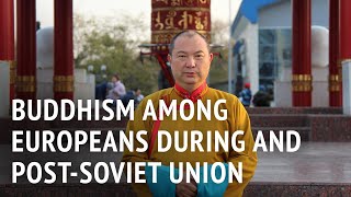 Buddhism Among Europeans During and Post-Soviet Union | Telo Rinpoche