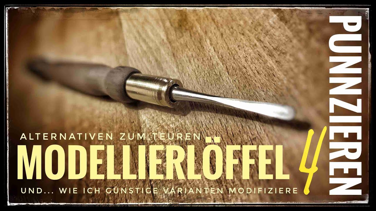 Punzieren Teil 4: Modellierwerkzeug - Günstige Alternativen und wie man sie verbessert.