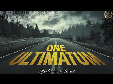 You Have One Ultimatum - Apostle C. A. Cowart