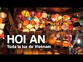 HOI AN, VIETNAM | Los lugares que tienes que visitar