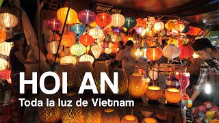 HOI AN, VIETNAM | Los lugares que tienes que visitar