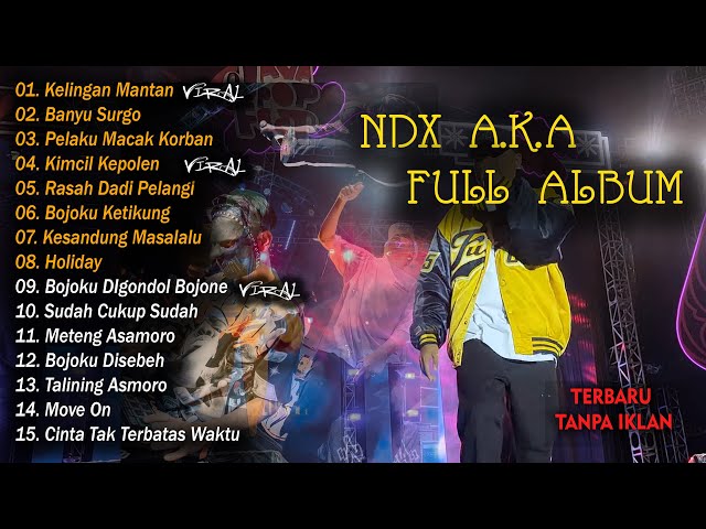 NDX AKA FULL ALBUM TERBARU 2023 -- KELINGAN MANTAN -- BANYU SURGO class=