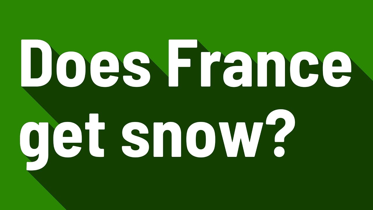 Does France get snow? YouTube