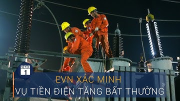 Vụ hóa đơn tiền điện tăng bất thường: EVN vào cuộc  | VTC1