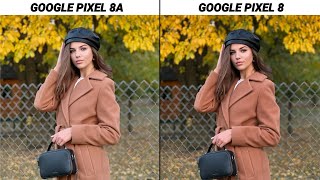 Google Pixel 8A VS Google Pixel 8 Camera Comparison