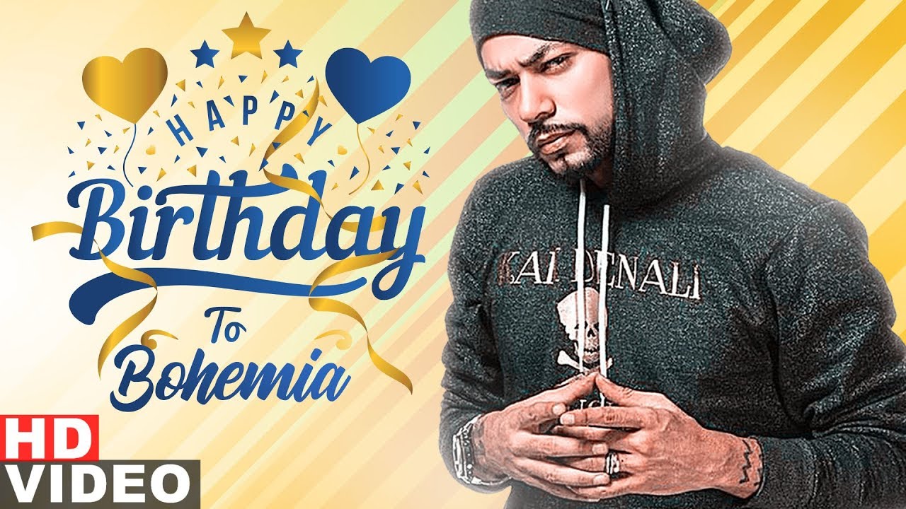 Happy Birthday Bohemia Birthday Special Latest Punjabi Songs 2019