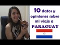 10 datos y opiniones sobre mi viaje a PARAGUAY
