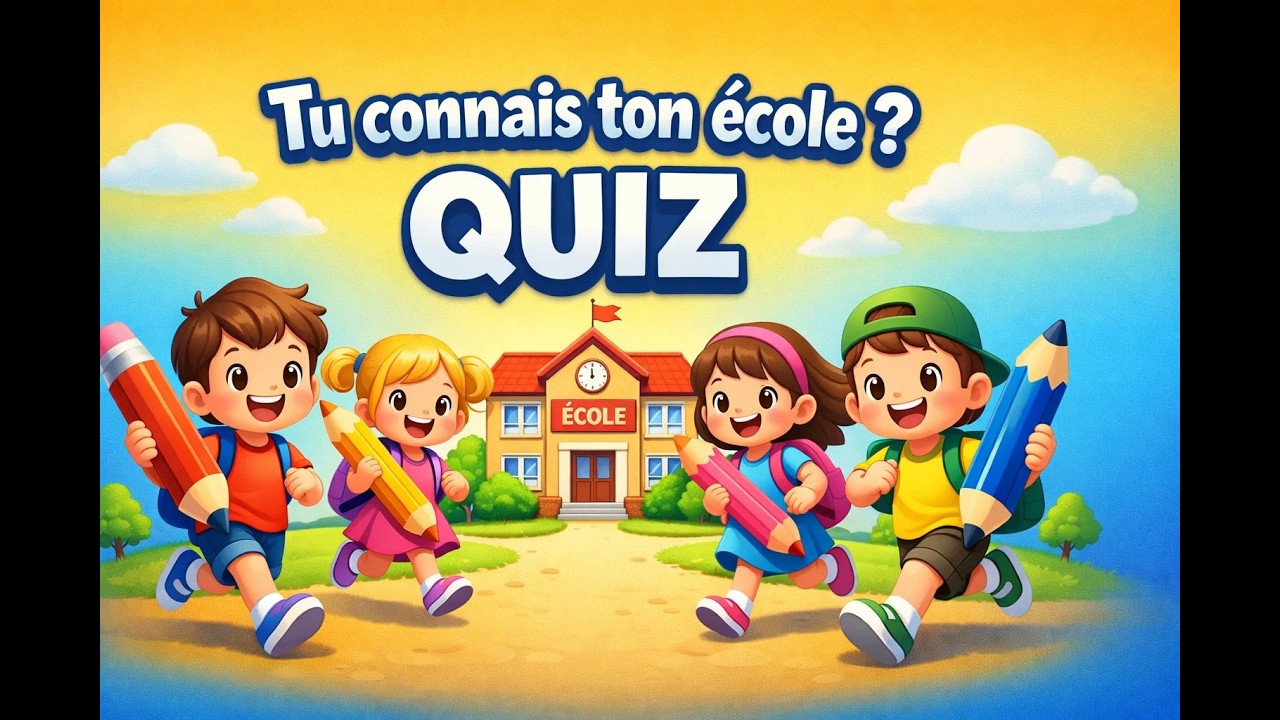 FR horizo🏫 Quiz École pour Tout-Petits - Tu Connais Bien Ton École ? 🎒ntal