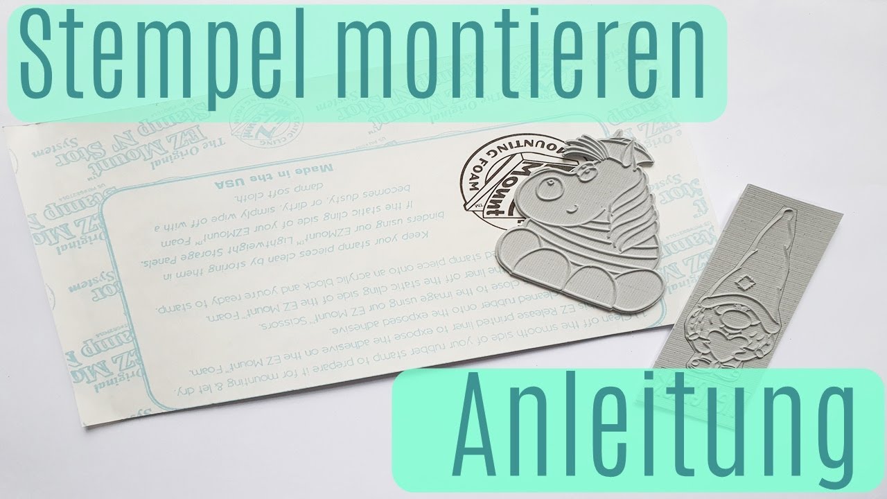 Stempel montieren ✿ Was ist EZ Mount ? ✿ Stempelaufbewahrung ✿ Gummistempel ✿ Anleitung