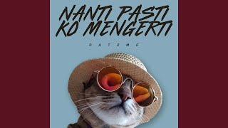 Download Lagu Nanti Pasti Ko Mengerti MP3