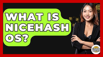 What Is NiceHash OS? - CryptoBasics360.com
