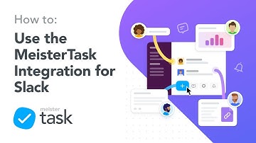 Use The MeisterTask Integration for Slack