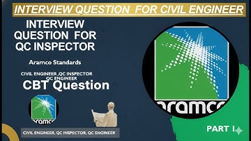 Interview Question for Civil Engineer CBT Question Aramco Interview Question  for QC Inspector QC