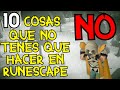 10 COSAS QUE QUE NO TENES QUE  HACER EN OLD SCHOOL RUNESCAPE - OSRS ESPAÑOL LATINO