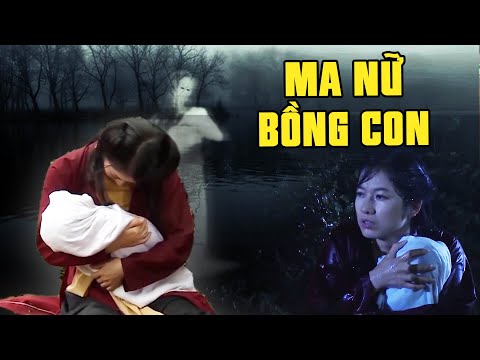 Video CỔ TÍCH KINH DỊ THÁNG 7 ÂM LỊCH | MA NỮ BỒNG CON | Mê... - youtube