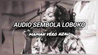 SEMBOLA LOBOKO/AUDIO/MAMAN VERO NZAU TV