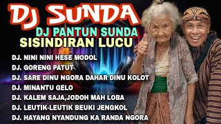 DJ SUNDA || DJ PANTUN SISINDIRAN SUNDA LUCU || NINI-NINI HESE MODOL_MINANTU GELO_GORENG PATUT