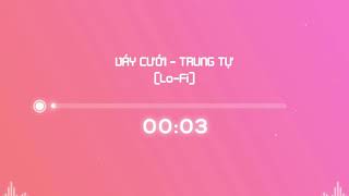 Trung Tự - Váy Cưới ( Lofi Ver ) - ( Lyric Video ) - Nhạc Hot TikTok - Album 23